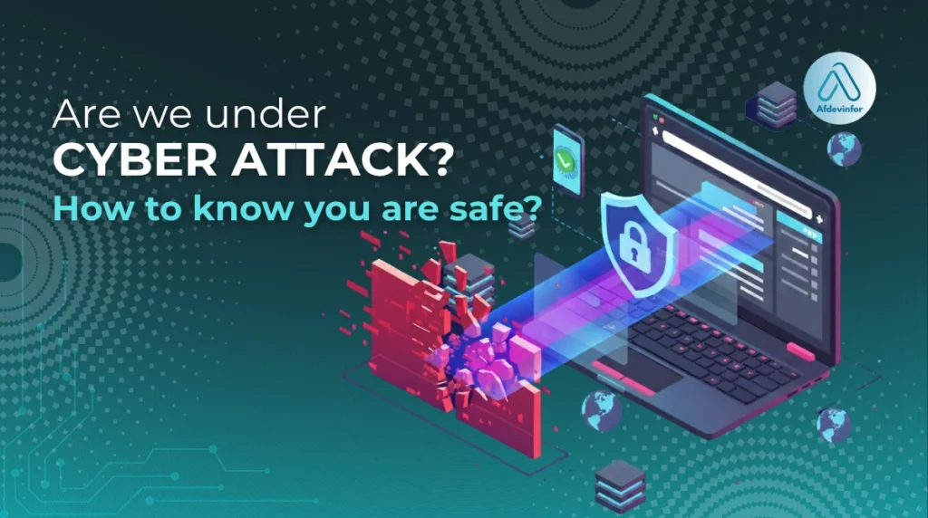 Are we under cyber attack? How to know you are safe in 2025 Are we under cyber attack?