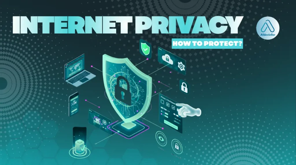 How can you protect your privacy on the internet?