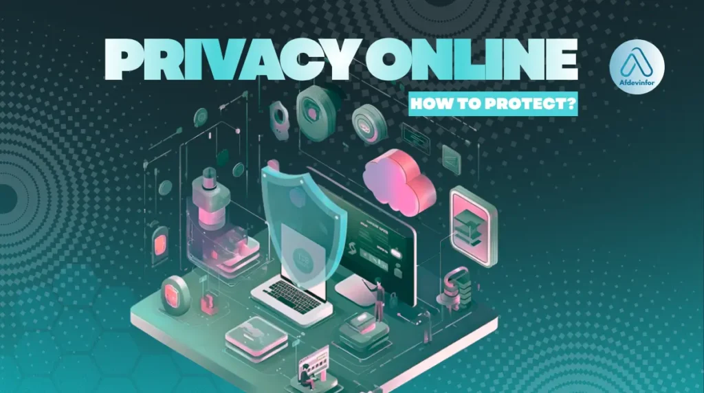 How can you protect your privacy online