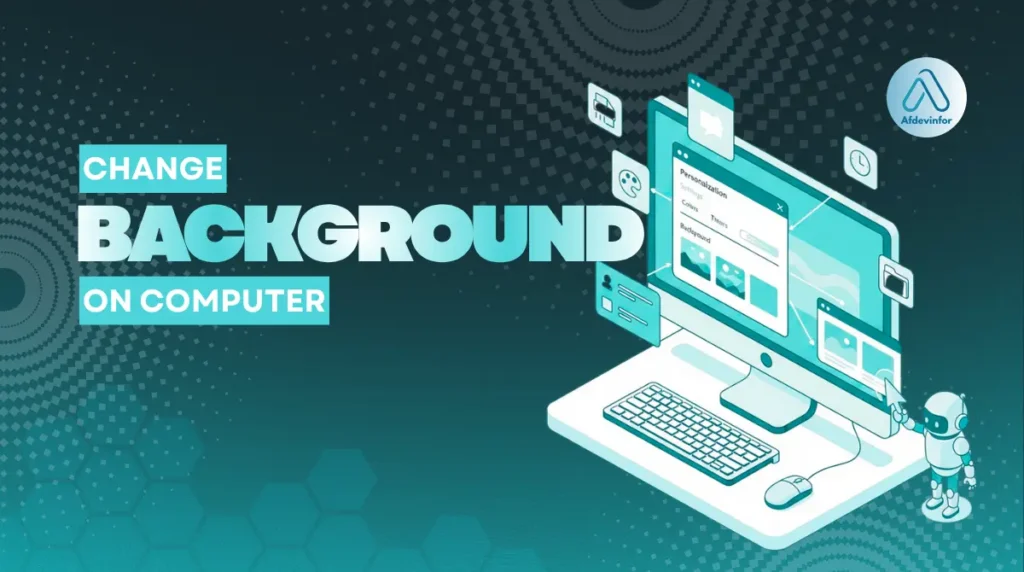 How do I change my background on my computer?