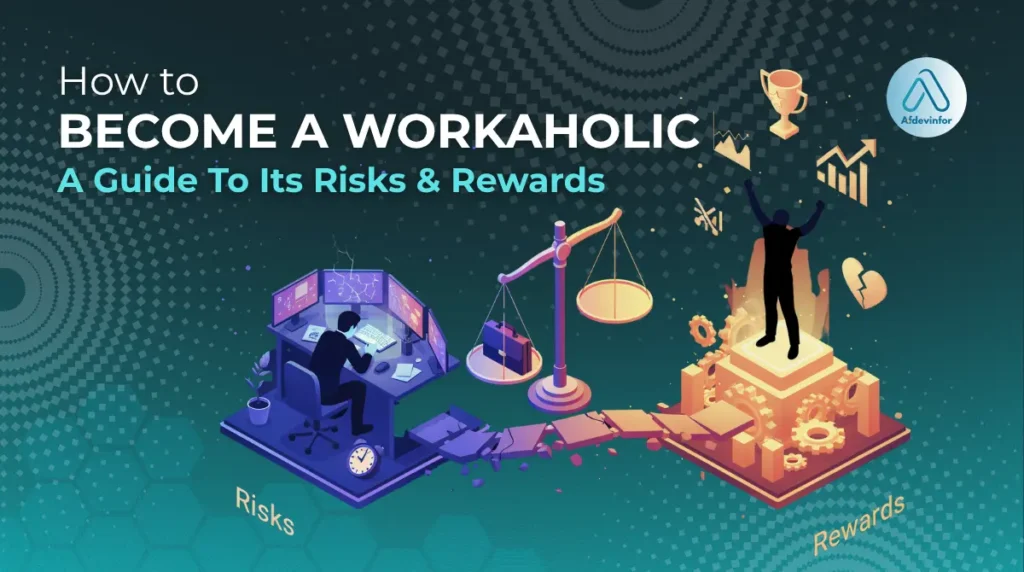 How to become a workaholic: 3 actionable habits and routines how to become a workaholic