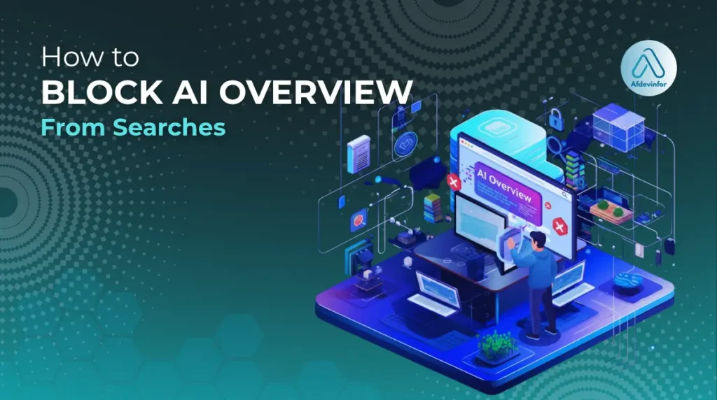 How to block AI overview from searches: 5 PC/Mobile methods how to block ai overview from searches