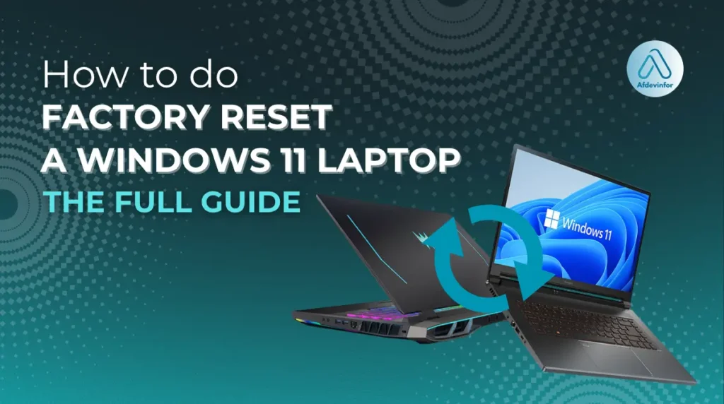 How to factory reset a Windows 11 laptop: The full guide