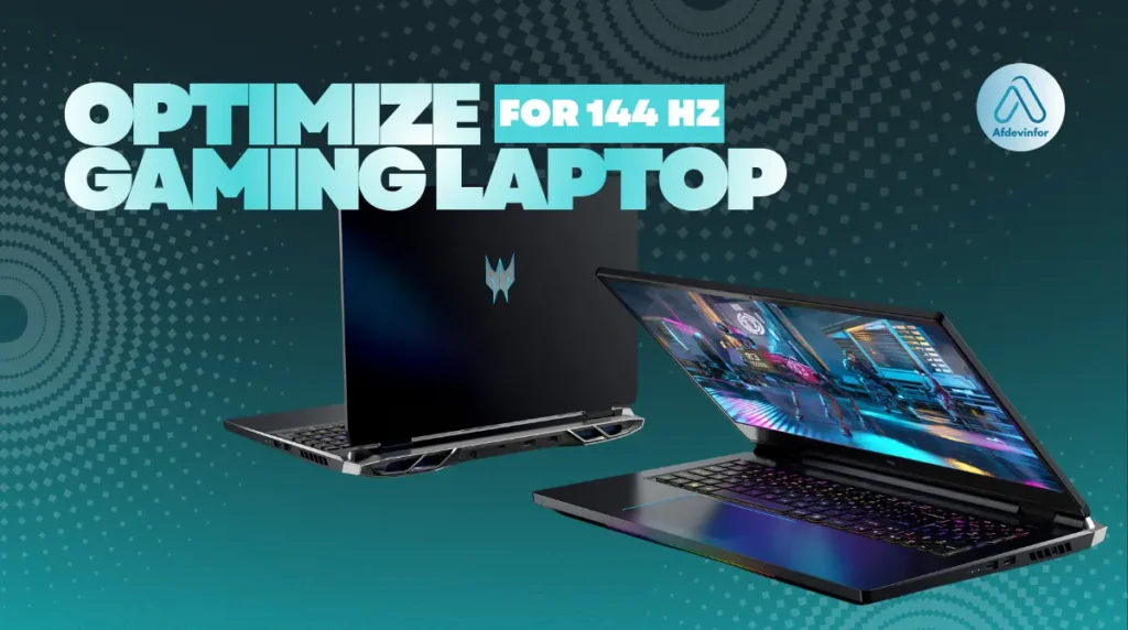 How to optimize a gaming laptop for 144Hz?