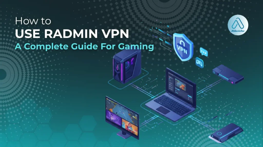 How to use Radmin VPN: A complete guide for gaming how to use radmin vpn