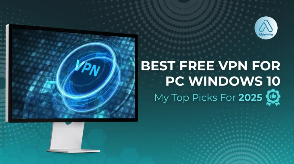 Best free VPN for PC Windows 10: My top picks for 2025 best free VPN for PC Windows 10
