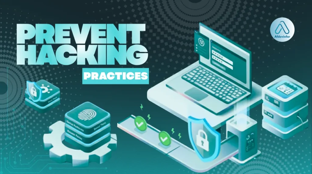 What are some practices to prevent hacking