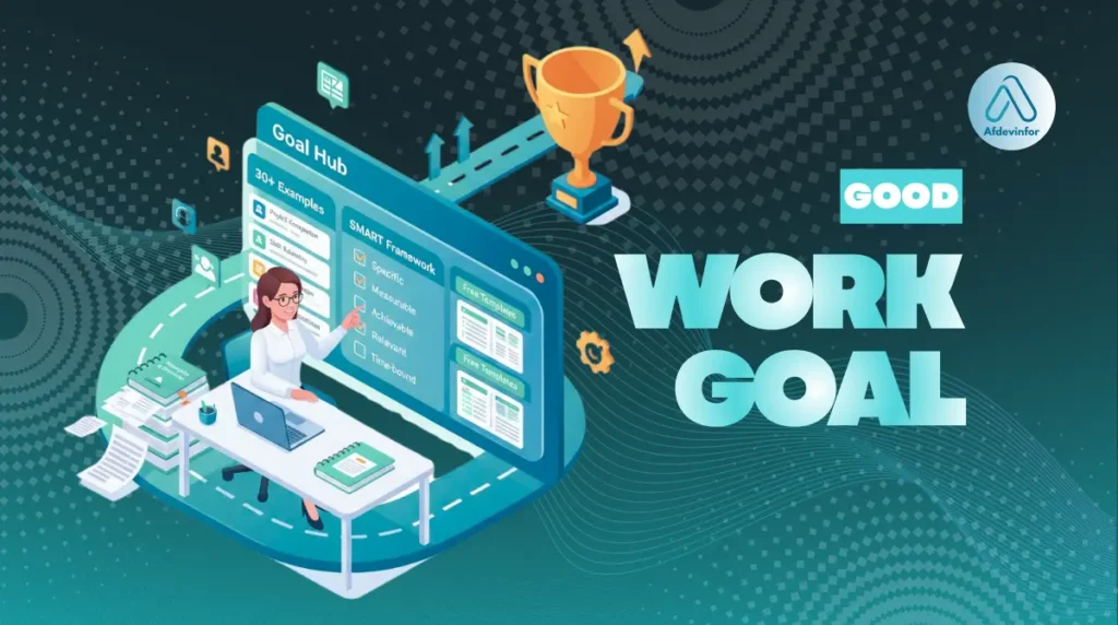 What is a good work goal?