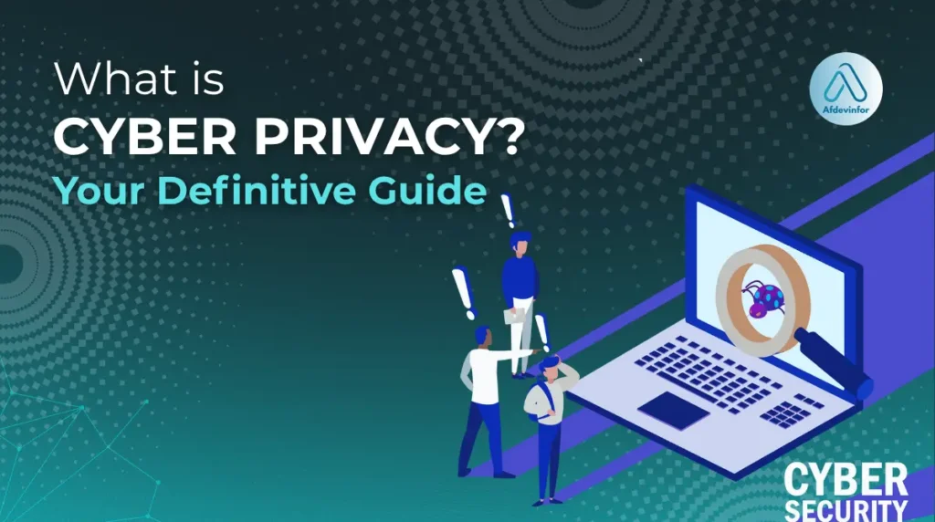 What is cyber privacy? Your definitive guide for 2025 What is cyber privacy