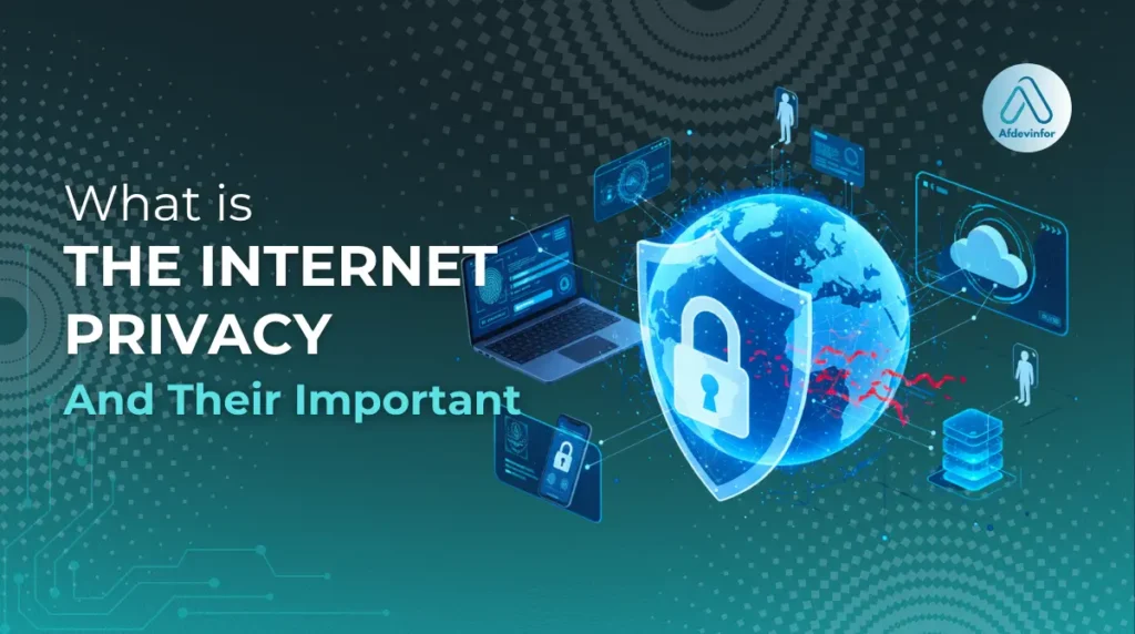 What is the internet privacy and their important in 2025 What is the internet privacy